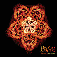 Brave - The Calm / The Storm
