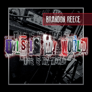 Brandon Reece - This Is My World (Explicit)