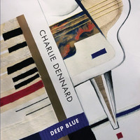 Charlie Dennard - Deep Blue