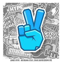 James Hype - No Drama (feat. Craig David) (Remix EP)
