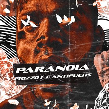 Frizzo - Paranoia (feat. Antifuchs) (Explicit)