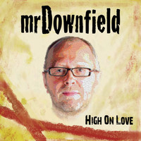 Mr Downfield - High on Love