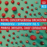 ROYAL CONCERTGEBOUW ORCHESTRA - Prokofiev: Symphony No. 5 (Live)