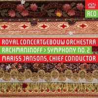 ROYAL CONCERTGEBOUW ORCHESTRA - Rachmaninov: Symphony No. 2 (Live)