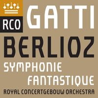 ROYAL CONCERTGEBOUW ORCHESTRA - Berlioz: Symphonie fantastique (Live)