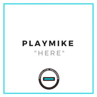 Playmike - Here