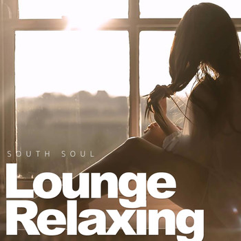 SOUTH SOUL - Lounge Relaxing