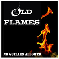 Old Flames - No Guitars Allowed