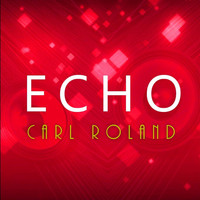 Carl Roland - Echo