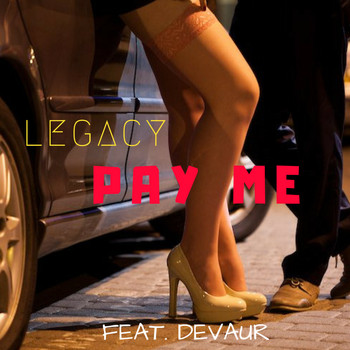 LEGACY (feat. DEVAUR) - Pay Me (Explicit)