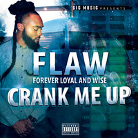 Flaw - Crank Me Up (Explicit)