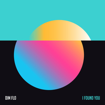 DIM FLO - I Found You