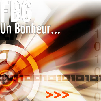 FBG - Un Bonheur...