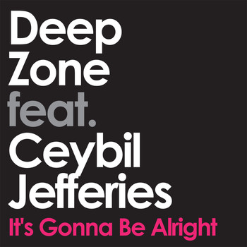 Deep Zone featuring Ceybil Jefferies - It's Gonna Be Alright Pt. 2