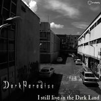 Darkparadise - I Still Live In The Dark Land