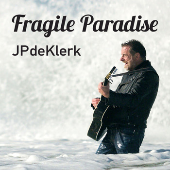 JPdeKlerk - Fragile Paradise