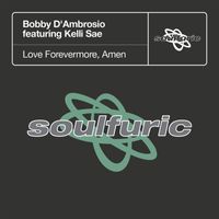 Bobby D'Ambrosio - Love Forevermore, Amen (feat. Kelli Sae)