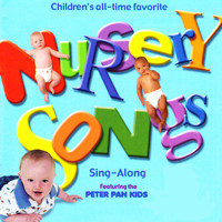 Peter Pan Kids - Children's All-Time Favorite Nursery Songs (Sing-Along)