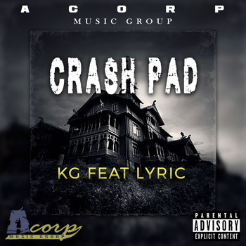 KG - Crash Pad (feat. Lyric) (Explicit)