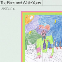 The Black And White Years - Arthur #1 (Explicit)