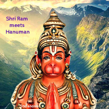 Stefanosis - Shri Ram Meets Hanuman