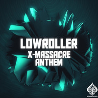 Lowroller - X-Massacre Anthem