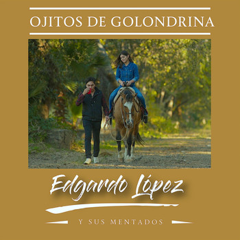 Edgardo López y Sus Mentados - Ojitos De Golondrina