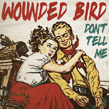 Wounded Bird - Don't Tell Me