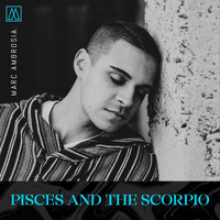 Marc Ambrosia - Pisces and the Scorpio
