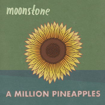 A Million Pineapples - Moonstone