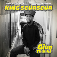 King Schascha - Give Thanks