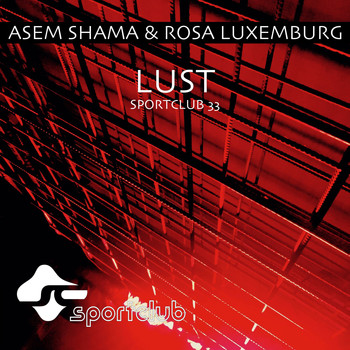 Asem Shama & Rosa Luxemburg - Lust