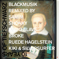 Tiefschwarz - 10 Years Of Tiefschwarz Blackmusik Remixed, Pt. 1