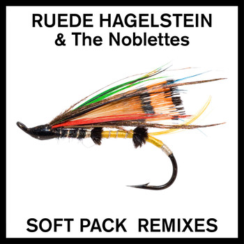 Ruede Hagelstein & The Noblettes - Soft Pack Remixes