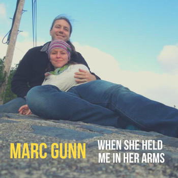 Marc Gunn - When She Held Me in Her Arms