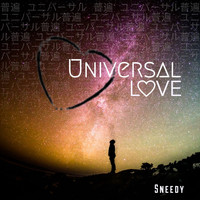 Sneedy - Universal Love