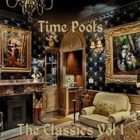Time Pools - The Classics Vol. 1