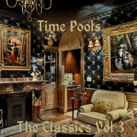 Time Pools - The Classics Vol. 3