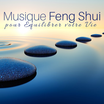 Détente & Relaxation - Musique Feng Shui pour Équilibrer votre Vie