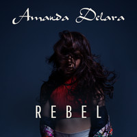 Amanda Delara - Rebel