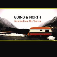 Going Up North - Stealing from the Thieves