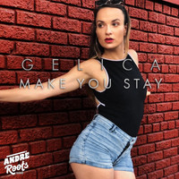 Gelica - Make You Stay