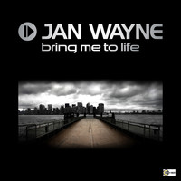 Jan Wayne - Bring Me to Life