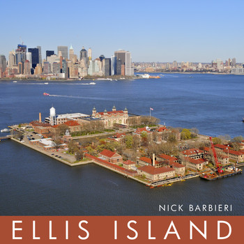 Nick Barbieri - Ellis Island