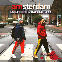 Luca Sepe & Rafelopazz - Amsterdam