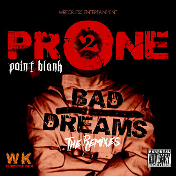Point Blank - Prone 2 Bad Dreams: The Remixes (Explicit)