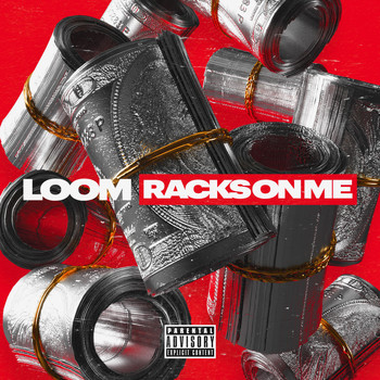 Loom - Racks on Me (Explicit)