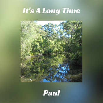 Paul - It's A Long Time