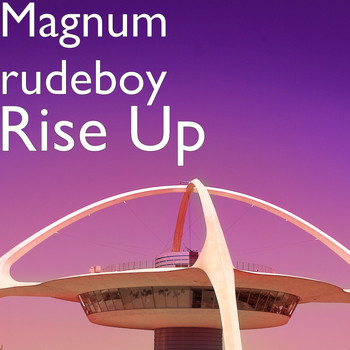 Magnum Rudeboy - Rise Up