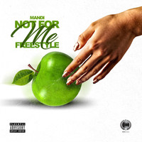 Mandi - Not for Me (Freestyle) (Explicit)